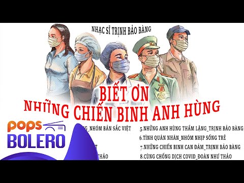 Album Biết Ơn Những Chiến Binh Anh Hùng | Trịnh Bảo Bàng
