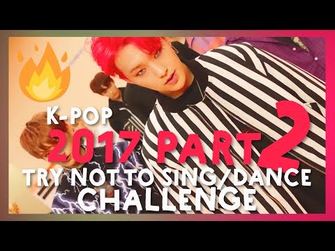 2017 *PART 2* TRY NOT TO SING/DANCE CHALLENGE
