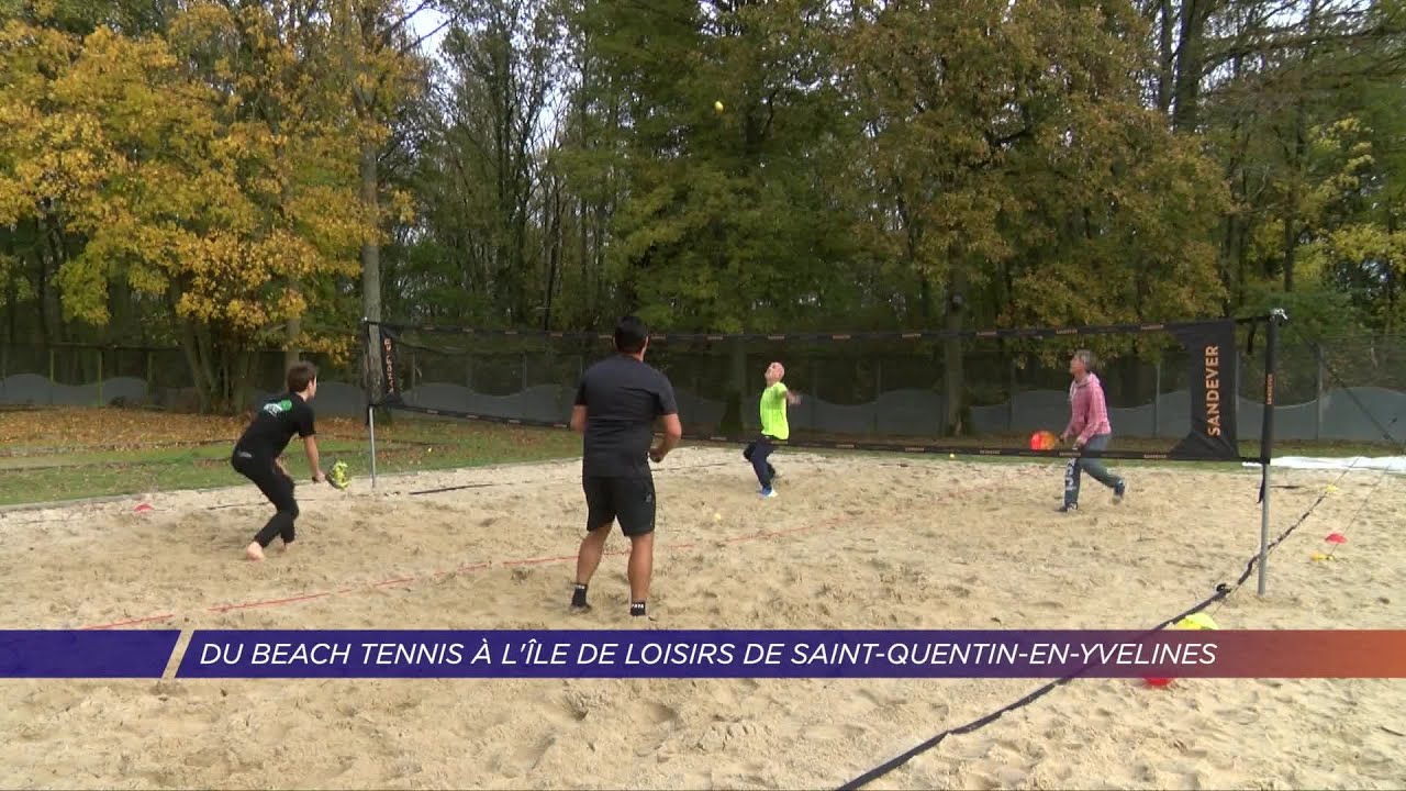 Yvelines | Du beach tennis à l’île de loisirs de Saint-Quentin-en-Yvelines
