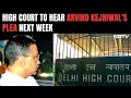 Arvind Kejriwal High Court | Smriti Irani Jabs Rahul Gandhi For Supporting Kejriwal & Other Stories