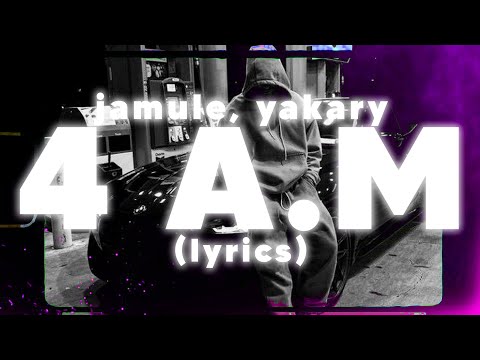 Jamule - 4AM ft. Yakary (lyrics) 🎧 "Wenn nicht mit uns, dann gibt's kein Wir"