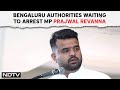 Prajwal Revanna | Bengaluru Authorities Waiting To Arrest Sex Crimes Accused MP Prajwals Arrest