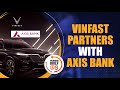 VinFast Joins Axis Bank | EV Financing Boost for Indian Buyers | EV Loans | News9
