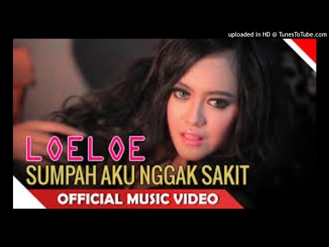 LoeLoe   Sumpah Aku Nggak Sakit (Official Video Lagu Dangdut Terbaru