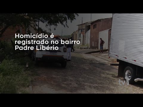 Vídeo: Homicídio é registrado no bairro Padre Libério