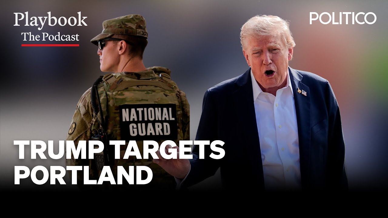 Trump’s crackdown comes for Portland | The Playbook Podcast