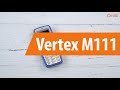 Распаковка сотового телефона Vertex M111 / Unboxing Vertex M111