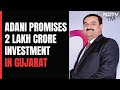 Gautam Adani Promises ₹2 Lakh Crore Investment In Gujarat In 5 Years