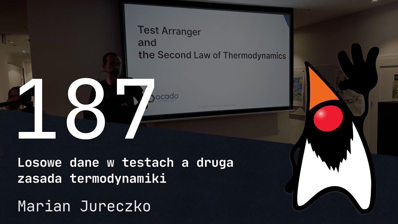 187. Wrocław JUG - Losowe dane w testach a druga zasada termodynamiki - Marian Jureczko