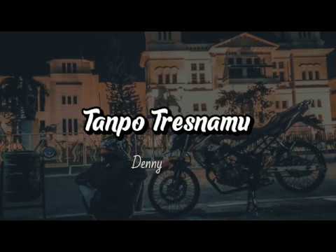 Upload mp3 to YouTube and audio cutter for TANPO TRESNAMU - Denny Caknan (Lirik) download from Youtube