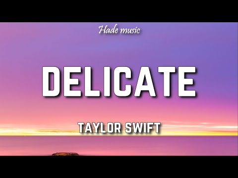 Taylor Swift - Delicate (Lyrics)