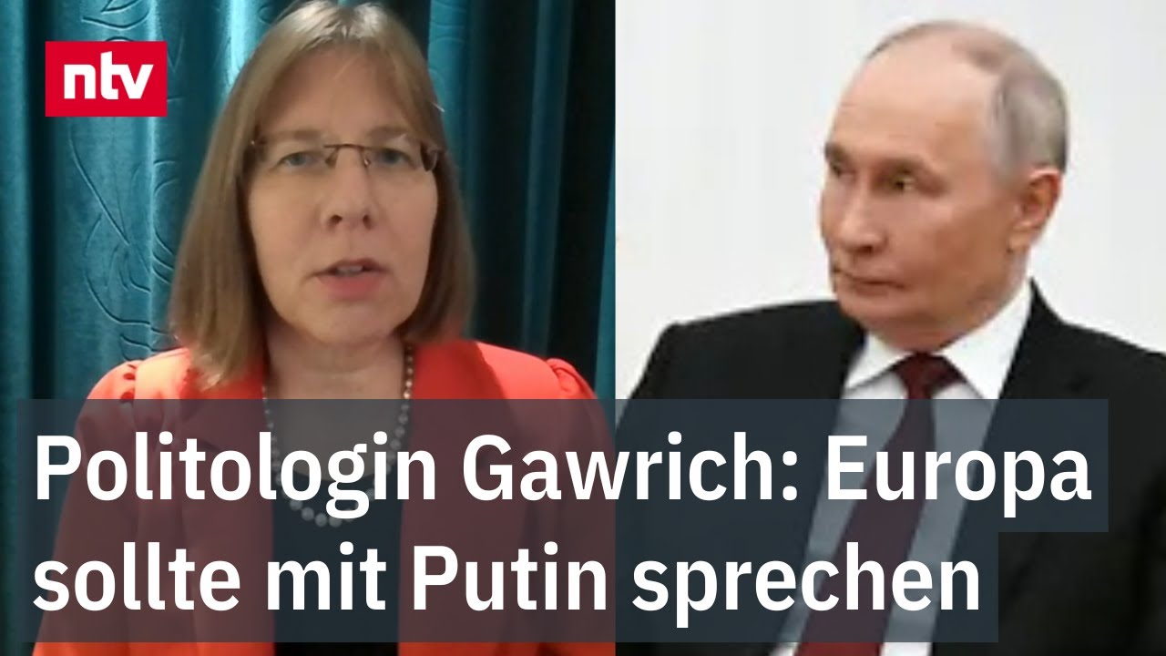 Gawrich: Europa sollte mit Putin sprechen - Politologin zu Friedensgesprächen | ntv