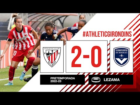 RESUMEN | Athletic Club 2-0 Girondins de Bordeaux | Amistosos 2022/23