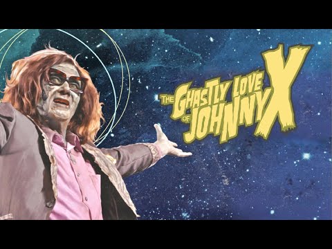 The Ghastly Love of Johnny X'