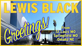 Lewis Black | Greetings from St Louis, Springfield MO, Omaha