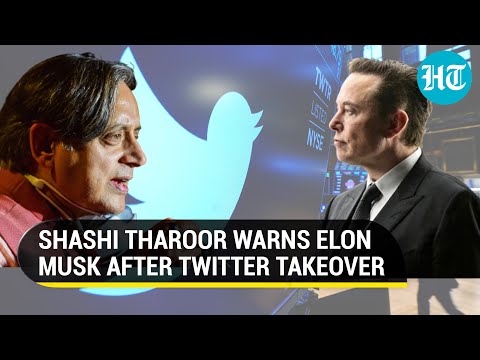 How Shashi Tharoor warned Elon Musk and Twitter against interfering with free speech in India