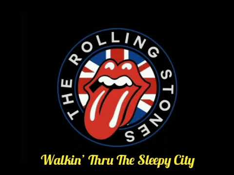 The Rolling Stones - Walkin’ Thru The Sleepy City