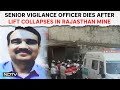 Rajasthan Mine Accident | Senior Vigilance Officer Dies After Lift Collapses In Rajasthan Mine