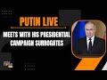 Putin meets his campaign surrogates in the Kremlin | News9