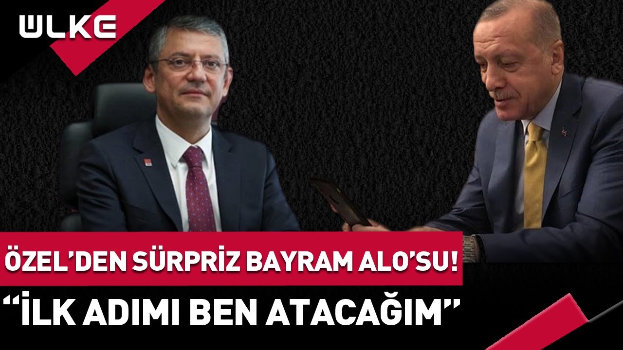Özgür Özel'den Cumhurbaşkanı Erdoğan'a Sürpriz Bayram Alo'su! "İlk Adımı Ben Atacağım" #haber