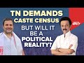 Caste Census | Tamil Nadu Demands Caste Census, But Will It Ever Be A Reality?