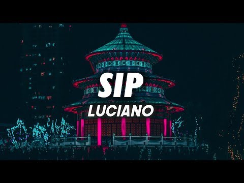 LUCIANO - SIP (Lyrics)