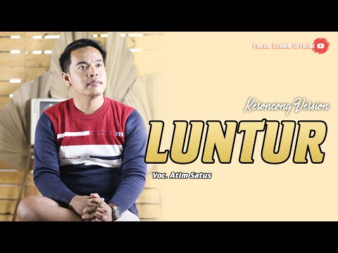 LUNTUR KERONCONG VERSION VOCAL ATIM SATUS