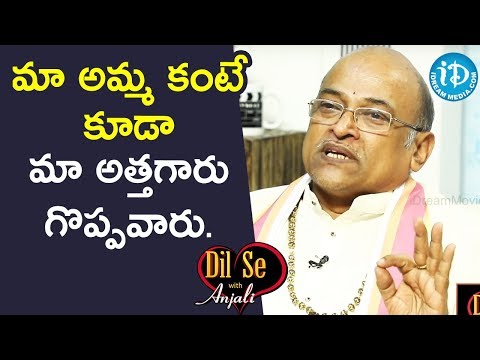 I admire my Mother-In-Law more than my Mother- Garikipati Narasimha Rao: Dil Se With Anjali I admire my Mother-In-Law more than my Mother- Garikipati Narasimha Rao: Dil Se With Anjali