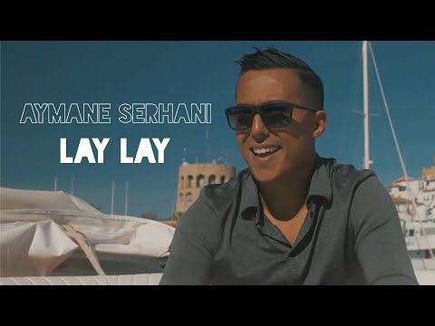 Aymane Serhani - LAY LAY