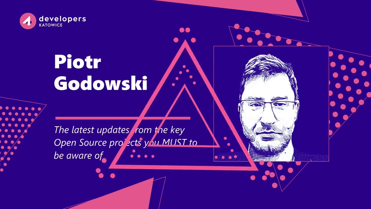 4Developers Katowice 2024: Piotr Godowski – The latest updates from the key Open Source projects