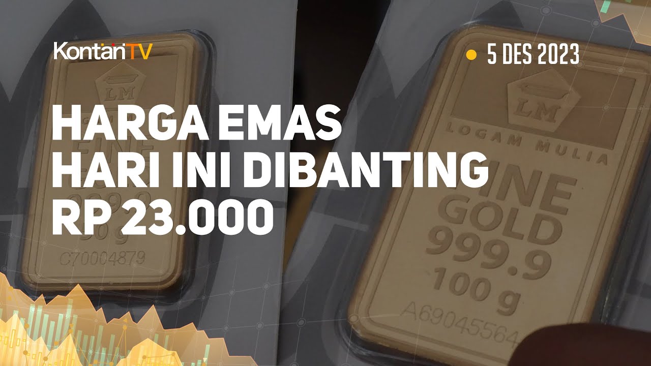 Harga Emas Hari Ini Dibanting Rp 23.000, Pembeli Bulan Lalu Boncos 9,33 ...