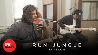 Rum Jungle - Echelon (Live From Happy)