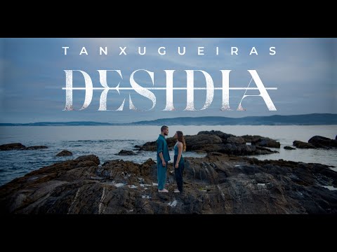 TANXUGUEIRAS – Desidia 