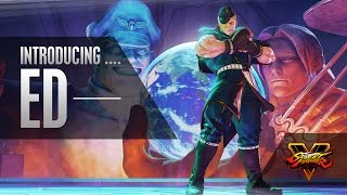 Street Fighter V - Character Introduction Series: Ed