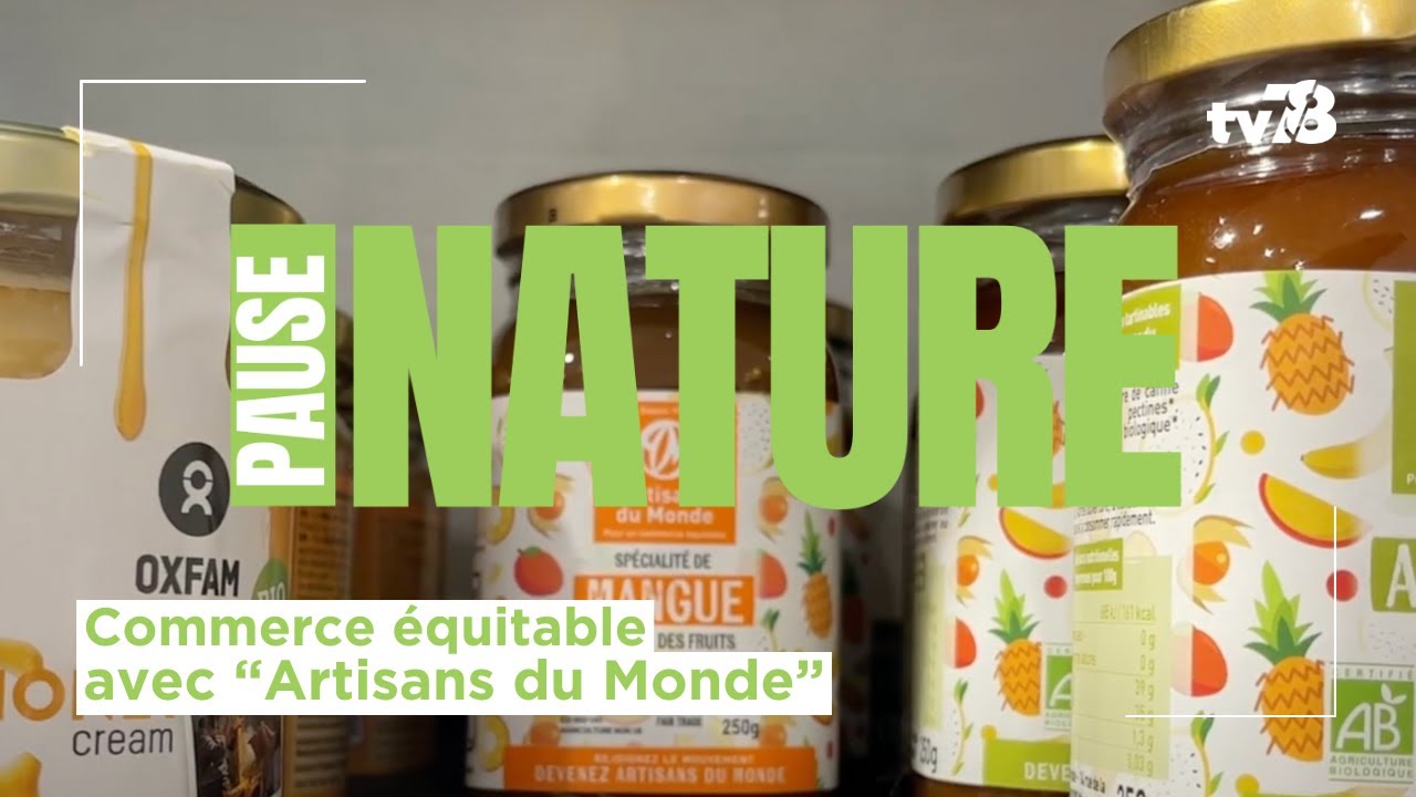 Pause Nature : soutenir le commerce équitable avec « Artisans du Monde »