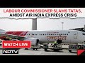 Air India Express News | Labour Commissioner Slams Tatas, Accuses Air India Express Of Mismanagement