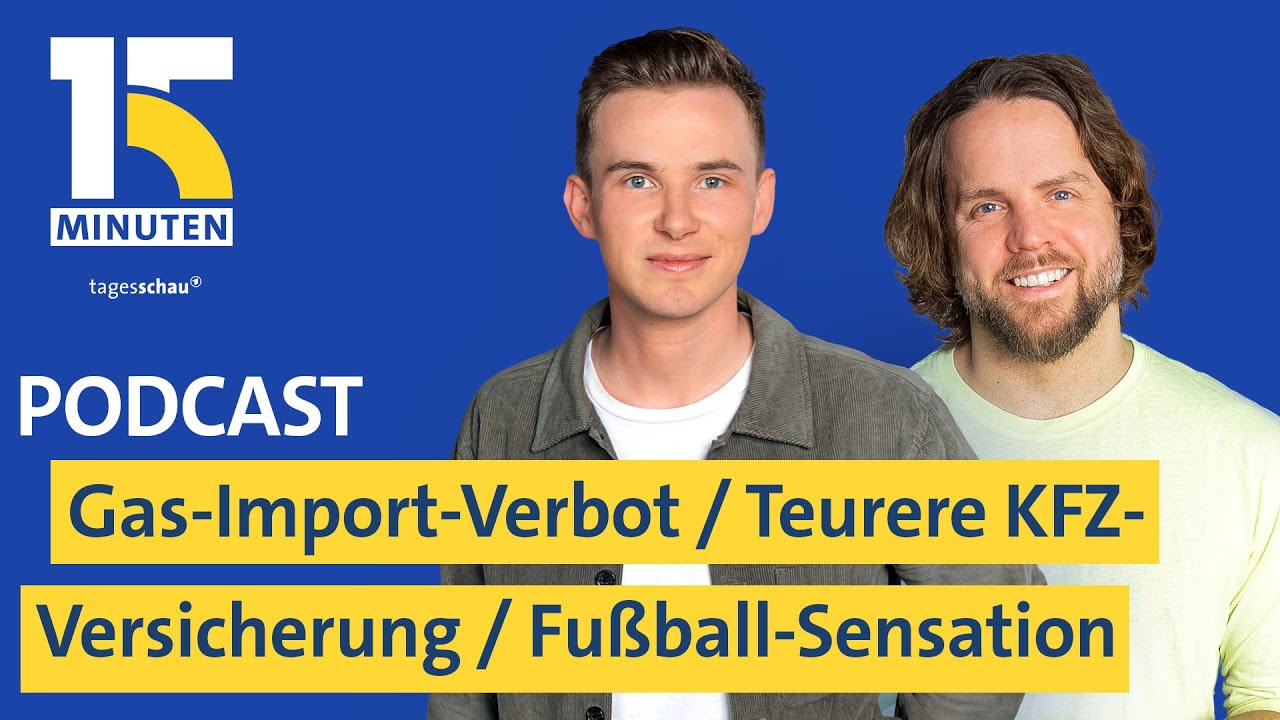 Kein Gas mehr aus Russland / KFZ-Versicherung teurer / Fußball-Märchen in Schweden I 15 Minuten