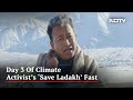Day 3 Of Climate Activist Sonam Wangchuks Save Ladakh Fast