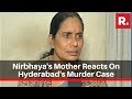 Nirbhaya's Mother Reacts On Disha's Murder Case