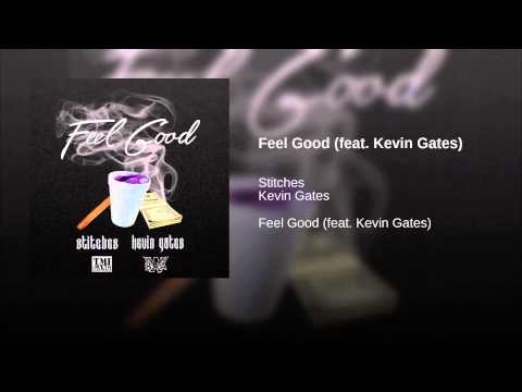 Feel Good (feat. Kevin Gates)