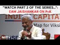 EAM S Jaishankar On PoK: Watch Part 2 Of The Series...