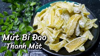 Mứt Bí Đao✅Từ Trái Bí Đao Xanh Dễ Làm Giữ Được Màu Tự Nhiên Và Mùi Đặc Trưng Của Bí Đao | Lê Phúc