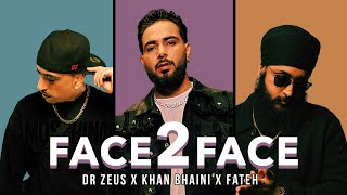 FACE 2 FACE ~ Khan Bhaini & Fateh Doe | Punjabi Song