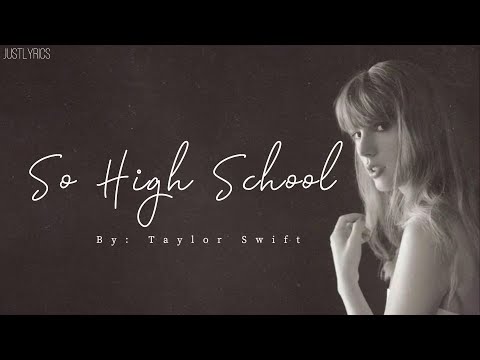 Taylor Swift - So High School Lyrics