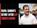 Amit Shah Has Habit Of...: Rahul Gandhis Retort After BJP Targets Nehru