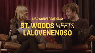 Mad conversations - St. Woods meets Lalovenenoso