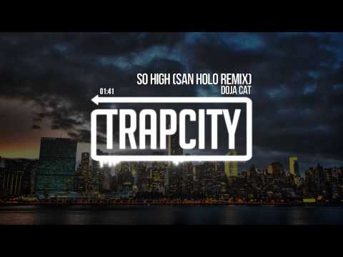 Doja Cat - So High (San Holo Remix)