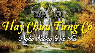 Hòa Tấu Hay Chưa Từng Có, Nhạc Phòng Trà Êm Đềm Dịu Nhẹ Nghe Sướng Đôi Tai, Nhạc Buổi Sáng Thư Giãn