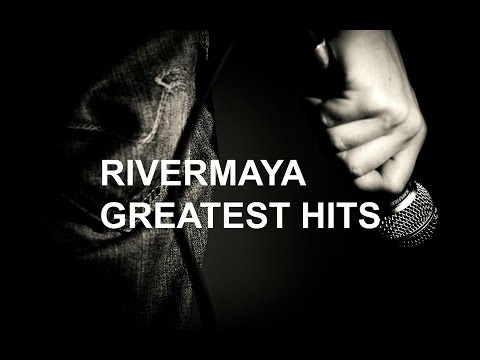 RIVERMAYA GREATEST HITS