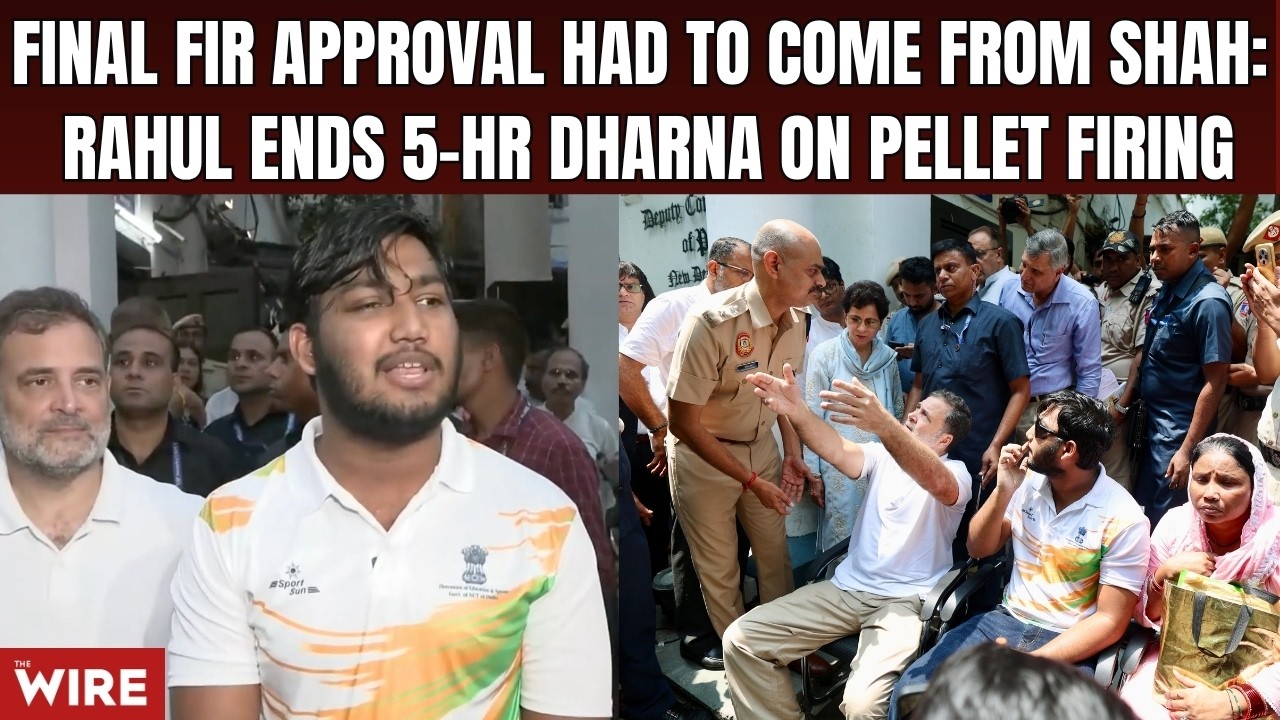 Final FIR Approval Had to Come from Shah: Rahul Ends 5-Hr Dharna on Pellet Firing
